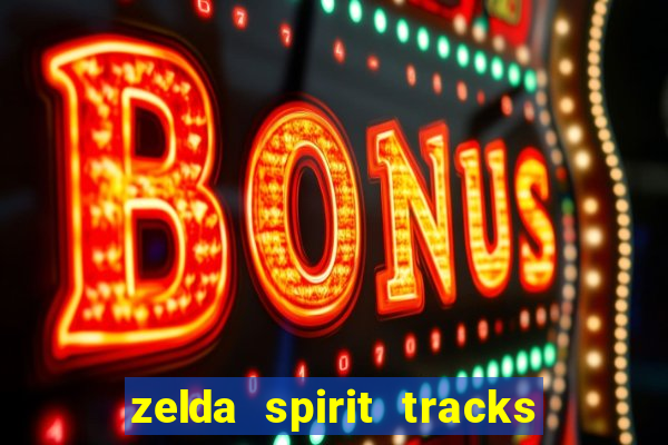 zelda spirit tracks rom pt br